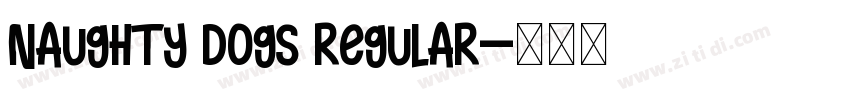 Naughty dogs Regular字体转换 Naughty dogs Regular字体转换